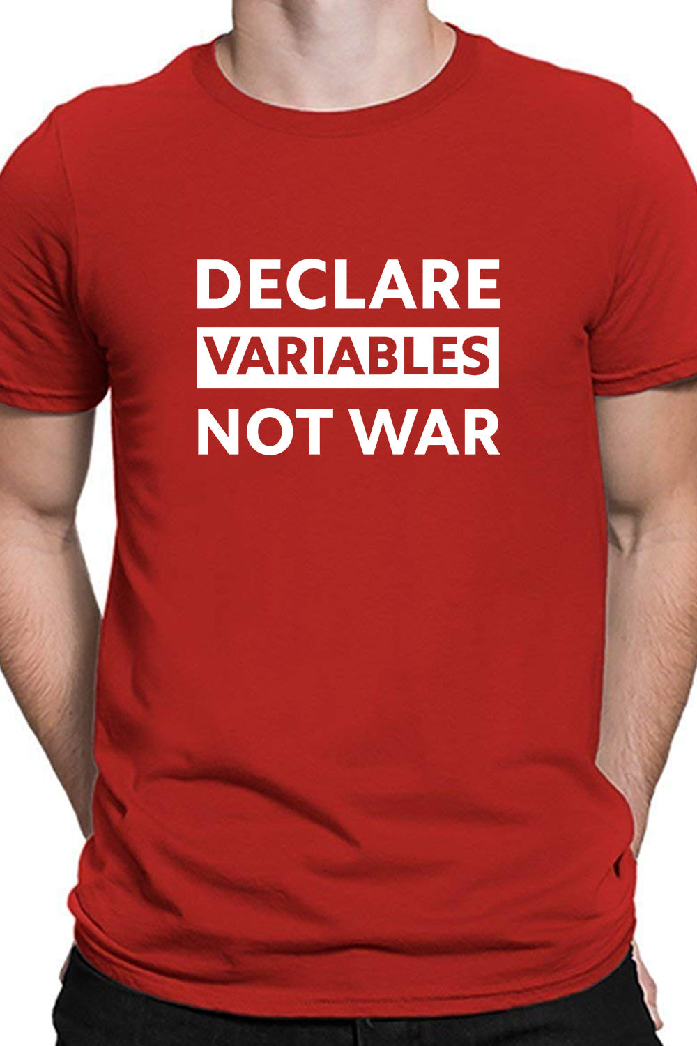 Declare Variables Not War - Red round neck casual graphic printed cotton T-Shirt