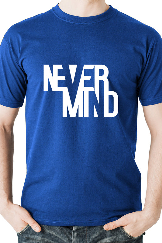 Never Mind - Typographic Printed Blue Casual Round Neck T-Shirt